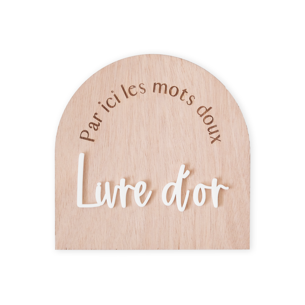 Panneau arche bois et plexiglas "Par ici les mots doux LIVRE D'OR"